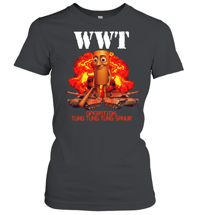 World War Tung Operation tung tung tung sahur Classic Women's T-shirt