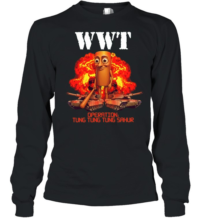 World War Tung Operation tung tung tung sahur Long Sleeved T-shirt