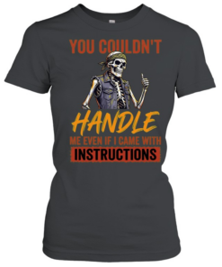 YOU COULDN'T HANDLE ME Classic Women's T-shirt