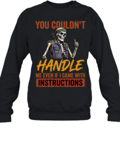 YOU COULDN'T HANDLE ME Unisex Sweatshirt