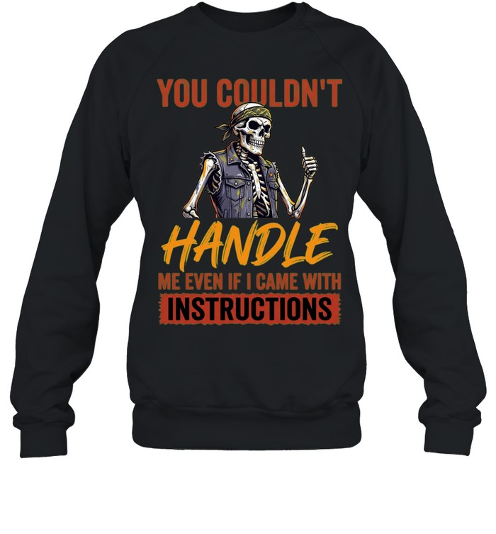 YOU COULDN'T HANDLE ME Unisex Sweatshirt