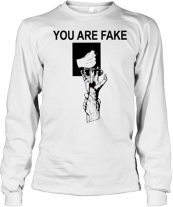 You are fake struggle or power T Long Sleeved T-shirt
