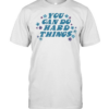 You can do hard things  Classic Men's T-shirt