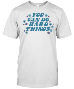 You can do hard things  Classic Men's T-shirt