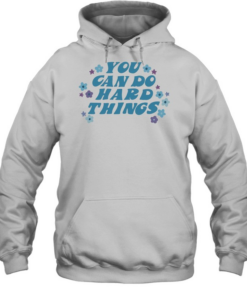 You can do hard things Unisex Hoodie