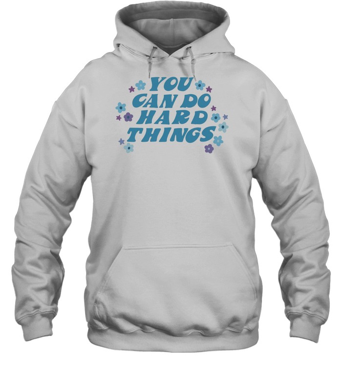 You can do hard things Unisex Hoodie