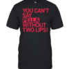 You can’t say pella without two lips Classic Men's T-shirt