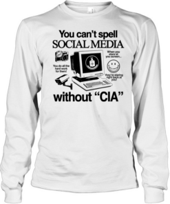 You can’t spell social media without CIA T Long Sleeved T-shirt