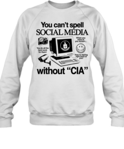 You can’t spell social media without CIA T Unisex Sweatshirt