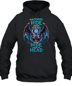 Your Demons Hide Under Your Bed Mine Hide Inside My Head T Unisex Hoodie