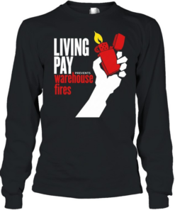 Zippo living pay prevents warehouse fires  Long Sleeved T-shirt