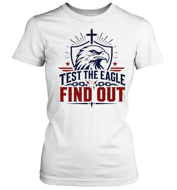 est the eagle find out patriotic american bald eagle christian faith cross T Classic Women's T-shirt