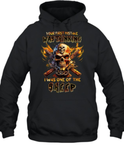 our First Mistake Was Thinking I Was One Of The Sheep T Unisex Hoodie