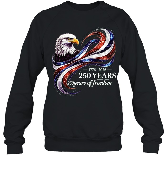 1776 2026 250 Years Of Freedom Unisex Sweatshirt