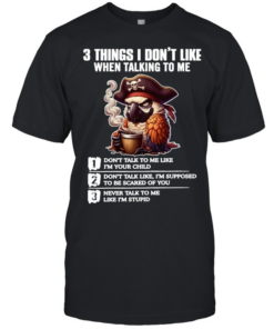 3 Things I Don't Like When Talking To Me Classic Men's T-shirt