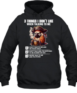 3 Things I Don't Like When Talking To Me Unisex Hoodie