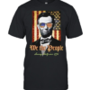 Abraham Lincoln We the People Securing liberty since 1776 american flag Classic Men's T-shirt