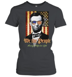Abraham Lincoln We the People Securing liberty since 1776 american flag Classic Women's T-shirt