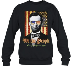 Abraham Lincoln We the People Securing liberty since 1776 american flag Unisex Sweatshirt