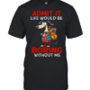 Admit It Life Would Be Boring Without Me Classic Men's T-shirt