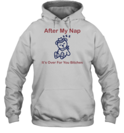 After my nap it’s over for you bitches sleep cowboy bear Unisex Hoodie