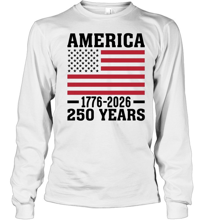 America 1776 2026 250 years flag Long Sleeved T-shirt