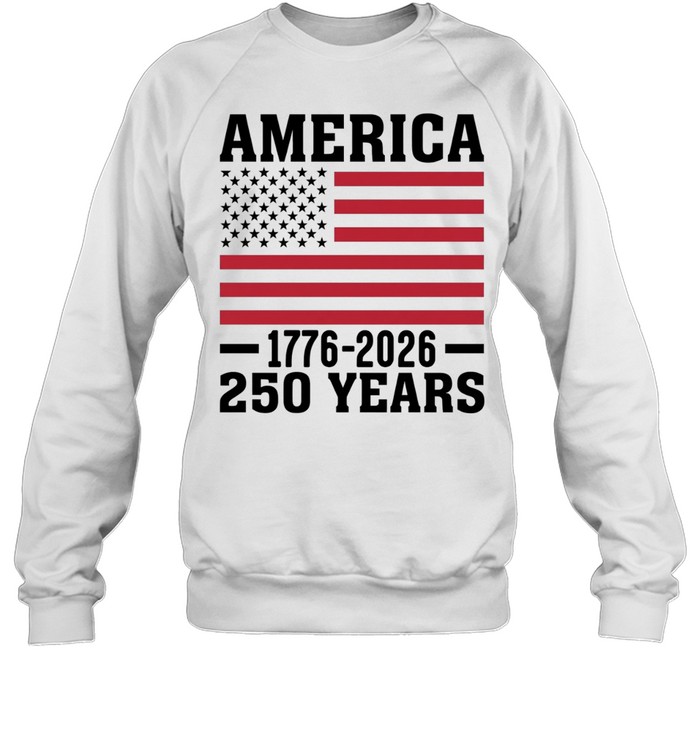 America 1776 2026 250 years flag Unisex Sweatshirt