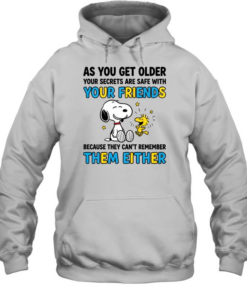 As You Get Older Your Secrets Are Safe With Your Friends Because They Can't Remember Them Either  Unisex Hoodie