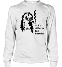 Até o Silêncio Faz Barulho silence noise  Long Sleeved T-shirt