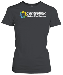 Awesome centrelink living the dream  Classic Women's T-shirt