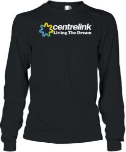 Awesome centrelink living the dream Long Sleeved T-shirt
