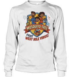 Be mosquito free fight west nile virus family health awareness  Long Sleeved T-shirt