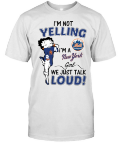 Betty Boop Im not yelling Im a NewYork Mets girl we just talk loud  Classic Men's T-shirt