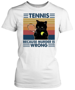 Black Cat Play Tennis Because Murder Is Wrong  Classic Women's T-shirt