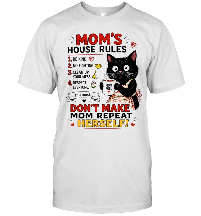 Black cat mom’s house rules don’t make mom repeat herself Classic Men's T-shirt