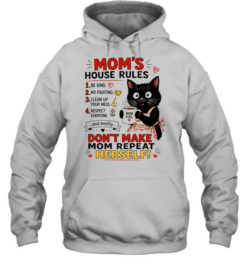 Black cat mom’s house rules don’t make mom repeat herself Unisex Hoodie