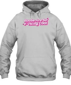 Boobs Are So Fucking Cool  Unisex Hoodie