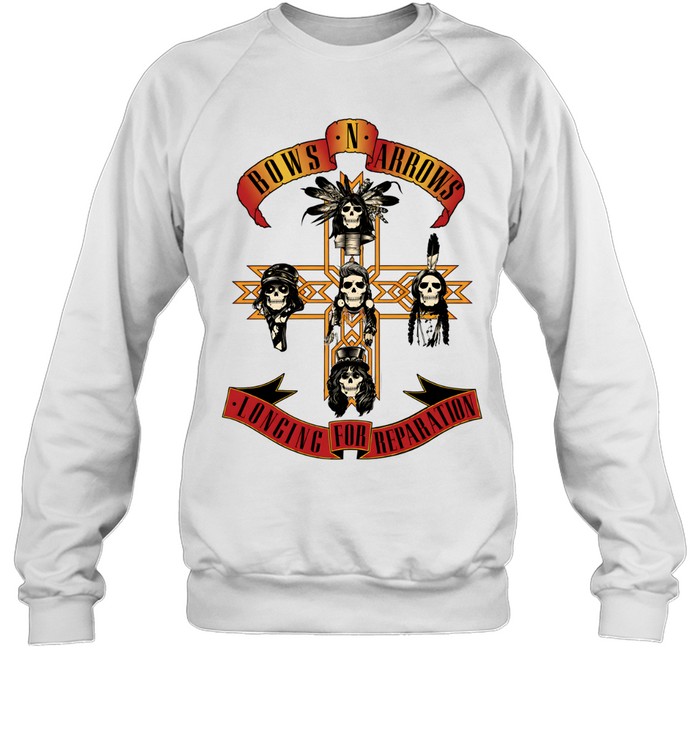 Bows N Arrows Longing For Reparation Rock Parody Unisex Sweatshirt