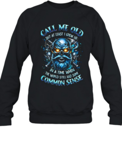Call Me Old Unisex Sweatshirt