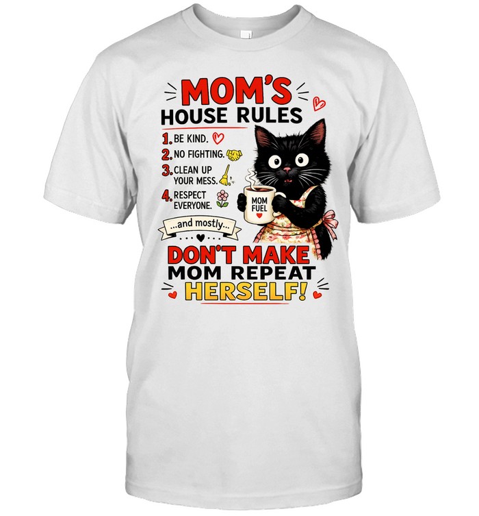 Cat Mom’s house rules don’t make Mom repeat herself Classic Men's T-shirt