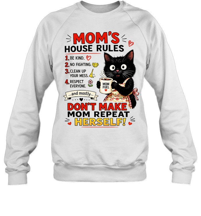 Cat Mom’s house rules don’t make Mom repeat herself Unisex Sweatshirt