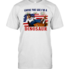 Cause You See I’m A Dinosaur Hank Williams Jr Funny Country Music Western Patriotic 4th of July Cowboy Classic Men's T-shirt
