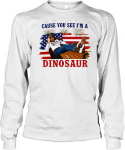 Cause You See I’m A Dinosaur Hank Williams Jr Funny Country Music Western Patriotic 4th of July Cowboy  Long Sleeved T-shirt