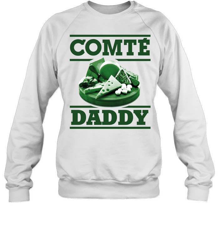 Cheese Comte Daddy Unisex Sweatshirt
