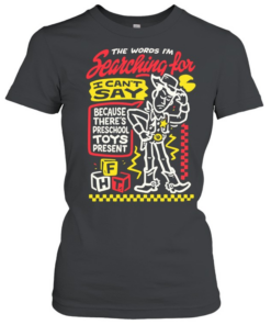 Cowboy toy the words I’m searching for I can’t say preschool toys present  Classic Women's T-shirt