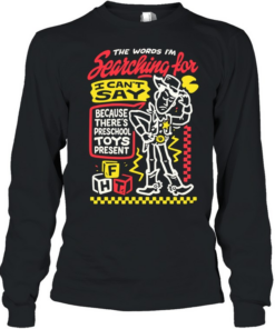 Cowboy toy the words I’m searching for I can’t say preschool toys present Long Sleeved T-shirt