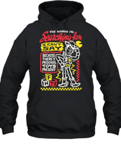Cowboy toy the words I’m searching for I can’t say preschool toys present Unisex Hoodie