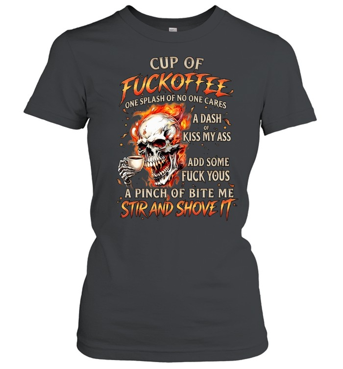 Cup Of Fuckoffee Classic Women's T-shirt