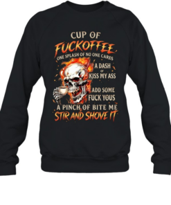 Cup Of Fuckoffee Unisex Sweatshirt