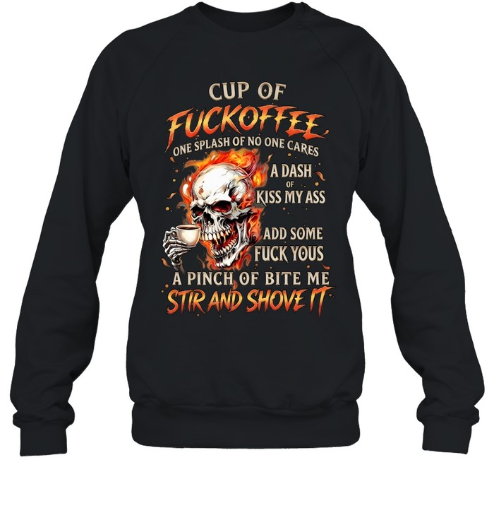 Cup Of Fuckoffee Unisex Sweatshirt